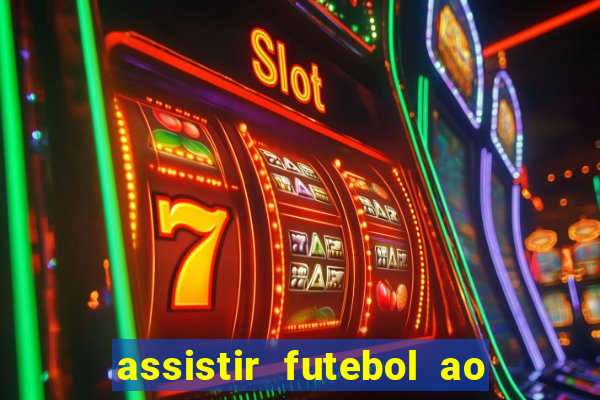 assistir futebol ao vivo rcm